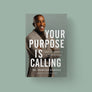 Your Purpose is Calling: Your Difference Is Your Destiny - Dharius Daniels