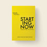 Starting Now: A 30-Day Guide to Becoming Who You Want to Be in College (Ages 17-19)