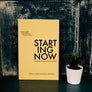 Starting Now: A 30-Day Guide to Becoming Who You Want to Be in College (Ages 17-19)