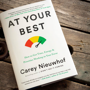 At Your Best: How to Get Time, Energy, and Priorities Working in Your Favor (Author: Carey Nieuwhof)